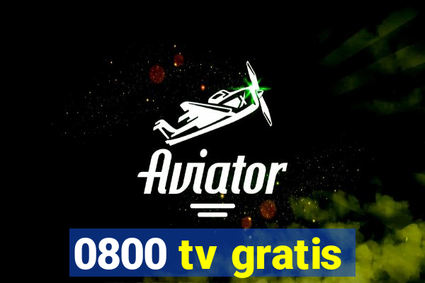 0800 tv gratis